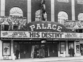 The Palace theatre, circa 1972. The sign in front says: British Canadian Pictures present Calgary's own Movie 'His Destiny' with Neal Hart and Barbara Kent. Calgary Herald archives