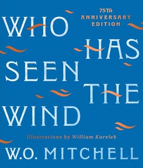 Cover of the 75th-anniversary edition of WO Mitchell's Who Has Seen the Wind. Courtesy, Freehand Books.