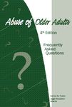 Abuse of Older Adults: FAQs [4th Ed.]