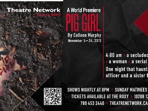 Pig Girl plays at Theatre Network, Live at the Roxy, until Nov. 24th.