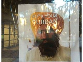 These racist anti-immigration posters targeting men in turbans were posted around the University of Alberta campus in Edmonton on Monday, Sept. 19, 2016. The poster reads, "fu*k your turban" and "if you're so obsessed with your third-world culture, go the fu*k back to where you came from!"