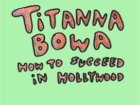 Titanna Bowa: How to Succeed in Hollywood at the Edmonton Fringe Festival