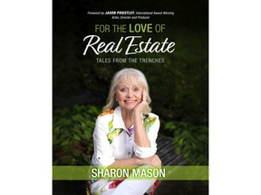 Le nouveau livre de Sharon Mason, For the Love of Real Estate: Tales From the Trenches, est sorti le mois dernier chez Influence Publishing.