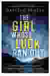 The Girls Whose Luck Ran Out by Gayleen Froese.