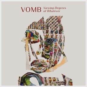 Vomb's debut EP, Varying Degrees of Whatever, is out now.