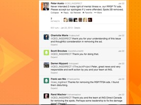 We never saw this as an opportunity to win or strengthen our brand, but certainly the feedback we got afterward was that they didn’t think our competitors would behave in the same way and that we truly did listen and that we changed our behaviour, and they acknowledged that we made some short-term commercial sacrifice," says ING Direct Canada CEO Peter Aceto in reference to his company's decision to pull its RSP/TFSA ads in response to consumer backlash via social media," says ING Direct Canada CEO Peter Aceto. Above, Mr. Aceto's tweet announcing the removal of ill-received ING Direct Canada ads and reaction from his followers.