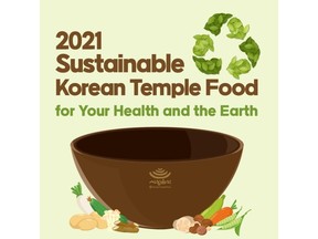 The Cultural Corps of Korean Buddhism runs Sustainable Korean Temple Food 2021, an online event, to introduce the sustainable lifestyle practiced by the Korean temple food and encourage people to take an action. On the Corps' Instagram, people can participate in the Zero Waste Challenge event by uploading photos of an empty bowl or plate with certain hashtags and nominating three other people to join the event. The Corps utilizes its official Youtube channel to provide various video content such as a casual talk show and temple food recipes. Be part of practicing Korean temple food to save environment for our future generation.