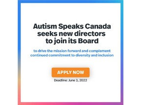 Autism Speaks Canada is a diverse and inclusive organization where all; board of directors, employees, volunteers, and partners of all; genders, race, ethnicity, neurodiversity, national origins, ages, sexual orientation, and identity, feel valued, respected, and empowered. We are committed to a non-discriminatory approach to recruitment and provide equal opportunity for all who want to engage with us. Autism Speaks Canada is committed to developing and maintaining a strong and diverse Board of Directors that reflects the community we serve. Apply Today https://www.autismspeaks.ca/work-with-us/