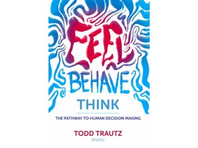 A new book by author Todd Trautz on understanding the power of emotion on our decisions