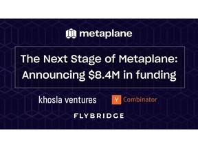 Metaplane announces $8.4M in seed round funding led by Khosla Ventures, Flybridge Ventures, and Stage 2 Capital.