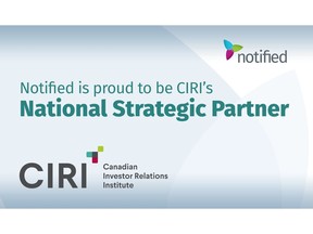 Notified, a globally trusted technology partner for investor relations, public relations and marketing professionals, today announced a National Strategic Partnership with the Canadian Investor Relations Institute (CIRI), Canada's professional association of executives responsible for communication between public corporations, investors and the financial community.