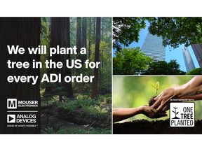 Mouser and ADI have pledged to donate funds to One Tree Planted with the goal to plant up to 50,000 trees across the United States.