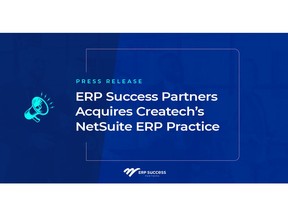 ERP Success Partners is widening its geographical footprint by acquiring Createch's NetSuite business in Montreal.