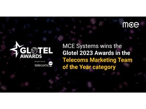 MCE Systems wins the Glotel 2023 Awards in the "Telecoms Marketing Team of the Year" category.