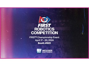 Mouser will be the registration sponsor at the upcoming FIRST Championships, April 17-20, at the George R. Brown Convention Center in Houston, Texas.