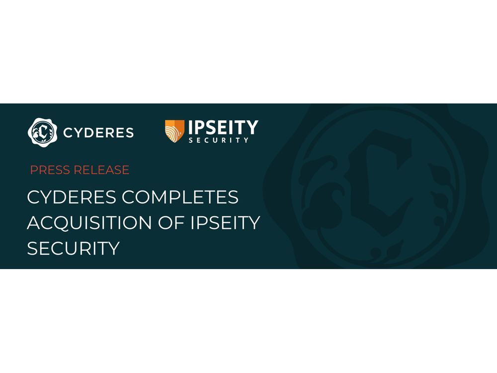 Cyderes Completes Acquisition Of Ipseity Security 