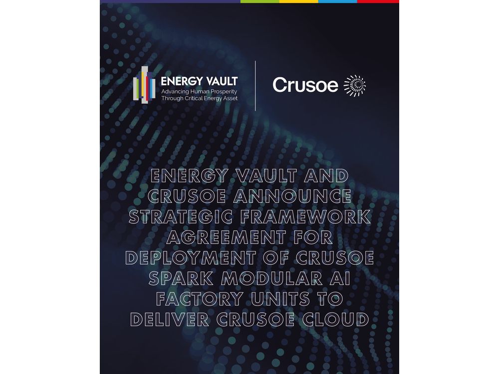 Energy Vault and Crusoe Announce Strategic Framework Agreement for Deployment of Crusoe Spark Modular AI Factory Units to Deliver Crusoe Cloud
