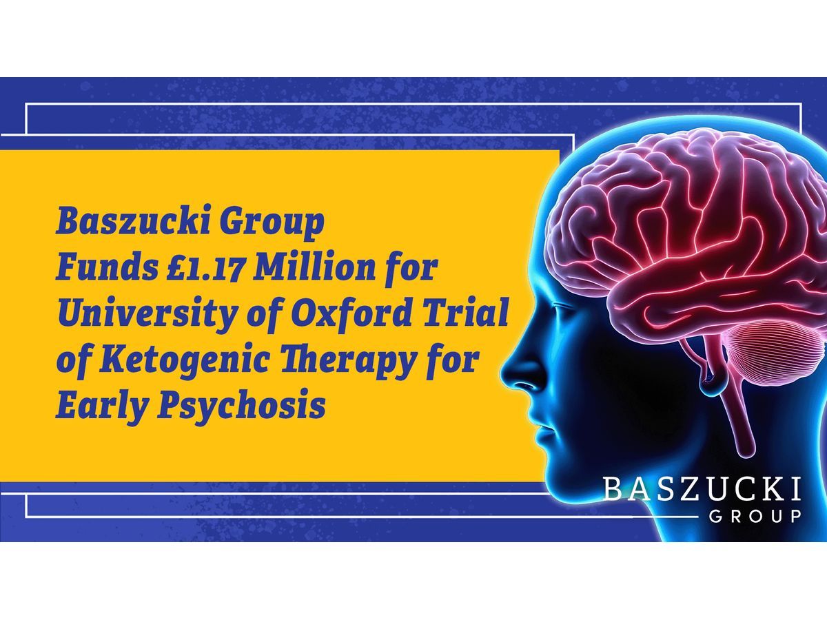 Baszucki Group Funds £1.17 Million for University of Oxford Trial of Ketogenic Therapy for Early Psychosis