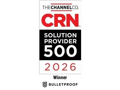 Bulletproof Named to 2026 CRN's Solution Provider 500 List