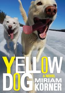 Yellow Dog by Miriam Körner, a story of sled dogs, adventures and northern wilderness. For QC Read My Book.