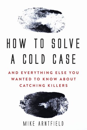 Western University criminology professor Michael Arntfield explores two cases involving Southwestern Ontario residents in his new book How To Solve A Cold Case. (HarperCollins photo)