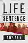 Life Sentence: How My Father Defended Two Murderers and Lost Himself by Amy Bell (CNW Group/Nimbus Publishing)