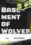 Basement of Wolves, by Daniel Allen Cox (Arsenal Pulp Press)