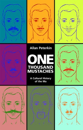 Peterkin’s definitive new book One Thousand Mustaches: The Cultural History of the Mo (Arsenal Pulp) offers a lighthearted cultural history of the ‘stache through the ages, combing through some 30,000 years of trends in male grooming. (All photos courtesy Arsenal Pulp Press)