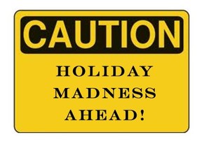 caution-holiday-madness-sign