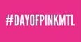 #DayofPinkMTL