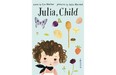 Kyo Maclear’s picture book — Julia, Child — is a warm and funny look at kids and adults, and their roles.