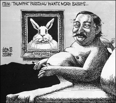 In 1988, Parizeau delighted all of the cartoonists when he said that in order to eventually attain independence, the Québécois should have more babies.