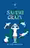 Cover illustration for Saving Crazy, by Karen Hood-Caddy. Published by Dundurn.