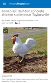 This three-foot-tall, 1,000-pound chicken was stolen from a farm in North Carolina.