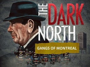 The Dark North: Gangs of Montreal is a podcast series hosted by Paul Cherry, the Montreal Gazette's crime reporter.