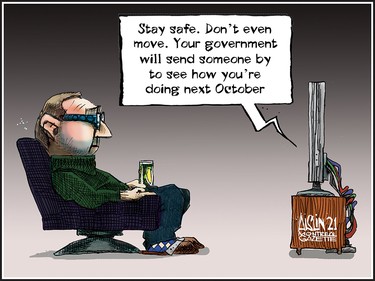 Editorial cartoon of a man watching a public safety address on TV, which reads "Stay safe. Don't even move. Your government will send someone to see how you're doing next October."