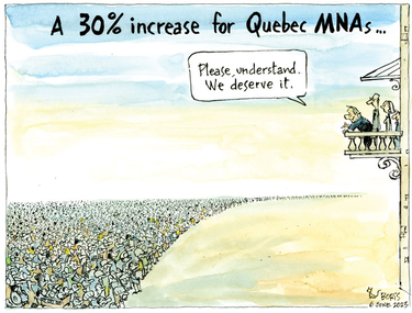 Cartoon with the headline "A 30% increase for Quebec MNAs." The illustration shows François Legault, on a balcony very high above the people, saying "Please understand. We deserve it."