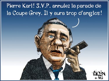 A cartoon shows François Legault holding a cellphone and saying 'Pierre Karl! S.V.P. annulez la parade de la Coupe Grey. Il y aura trop d'anglos!'