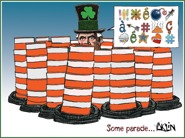 Cartoon of a man, wearing a top-hat with a three-leaf clover, completely surrounded by orange construction cones. The caption reads "Some parade..."