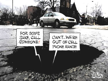 A cartoon of a pothole on a Montreal street with two speech bubbles coming out. "For God's sake, call someone," pleads the first. "Can't ... we're out of cell phone range," responds the second.