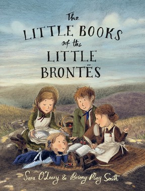 A children's book cover illustration shows four children in vintage dress in a field, with books and quills. The title The Little Books of the Little Brontes is overhead, with the author and illustrator's names underneath.