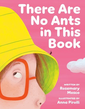 A children's book cover features a close-up illustration of a girl's face with glasses and hat, against a backdrop of a pink sky. The title There Are No Ants in This Book is overhead.