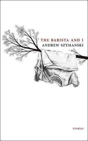 The Barista and I by Andrew Szymanski