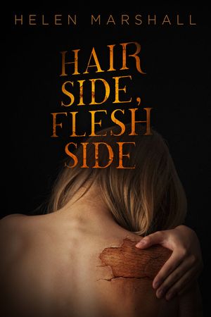 Hair Side, Flesh Side, by Helen Marshall