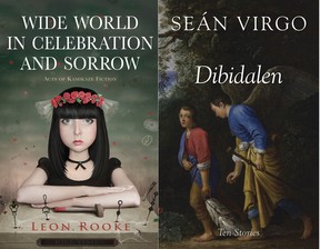 Wide World in Celebration and Sorrow by Leon Rooke; Dibidalen by Sean Virgo