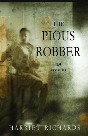 The Pious Robber by Harriet Richards