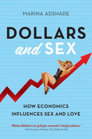 Dollars And Sex, by Marina Adshade