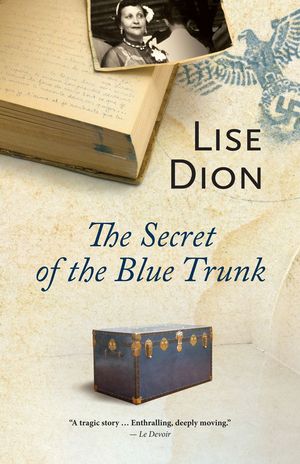 The Secret of the Blue Trunk by Lise Dion