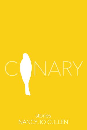 Canary by Nancy Jo Cullen