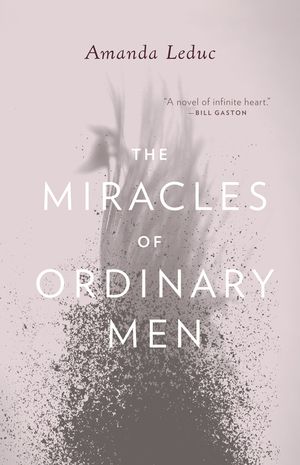 The Miracles of Ordinary Men by Amanda Leduc